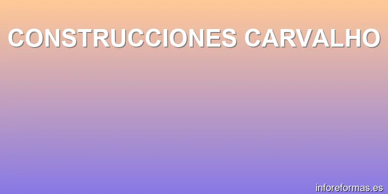 CONSTRUCCIONES CARVALHO