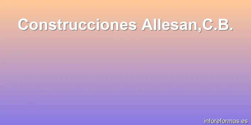 Construcciones Allesan,C.B.