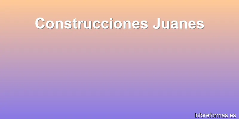 Construcciones Juanes