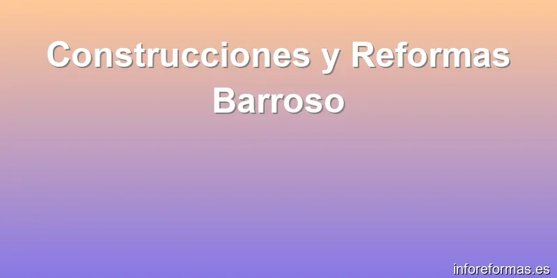 Construcciones y Reformas Barroso