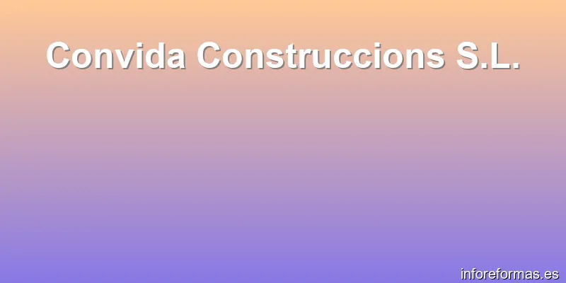 Convida Construccions S.L.