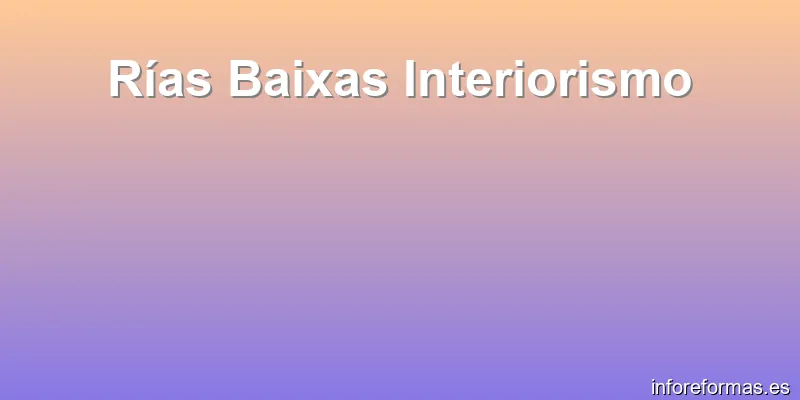 Rías Baixas Interiorismo