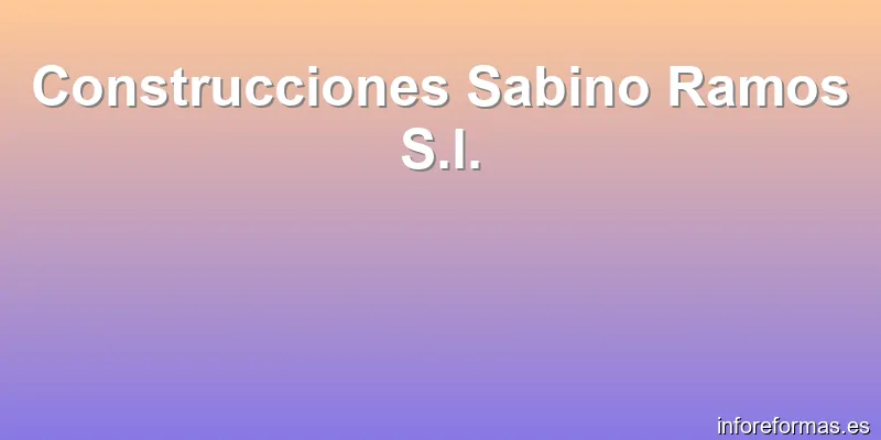 Construcciones Sabino Ramos S.l.