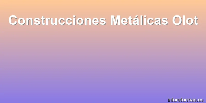 Construcciones Metálicas Olot