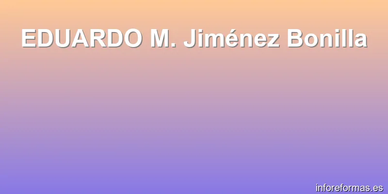 EDUARDO M. Jiménez Bonilla
