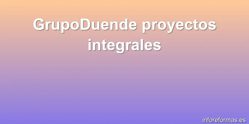 GrupoDuende proyectos integrales