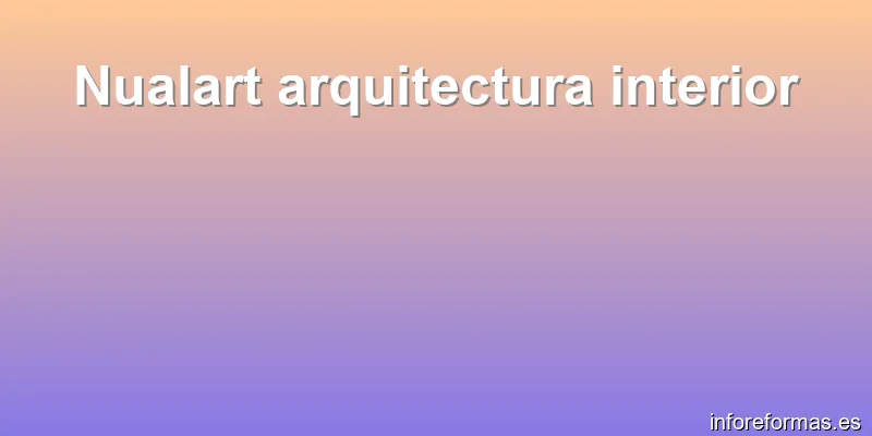 Nualart arquitectura interior