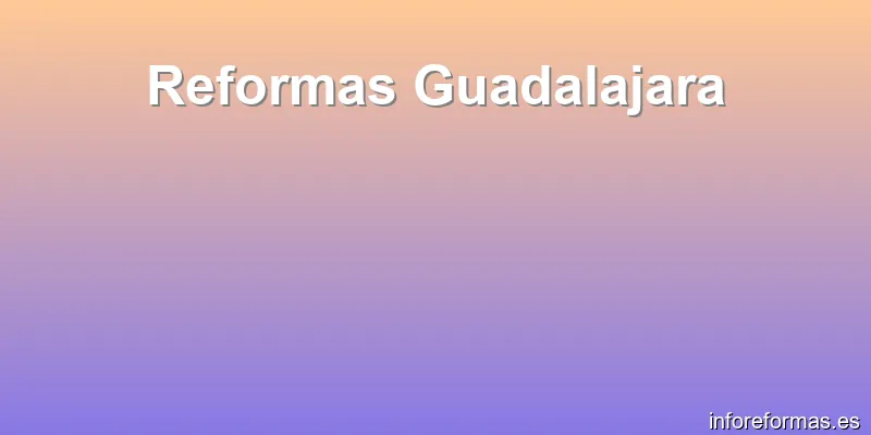 Reformas Guadalajara