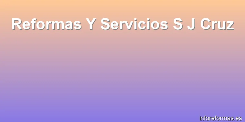 Reformas Y Servicios S J Cruz