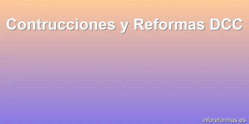 Contrucciones y Reformas DCC