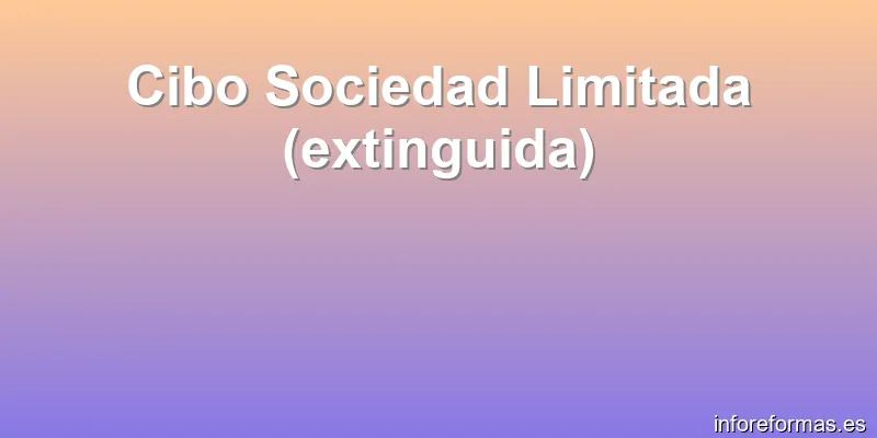 Cibo Sociedad Limitada (extinguida)