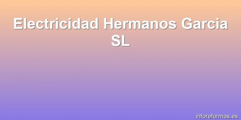 Electricidad Hermanos Garcia SL