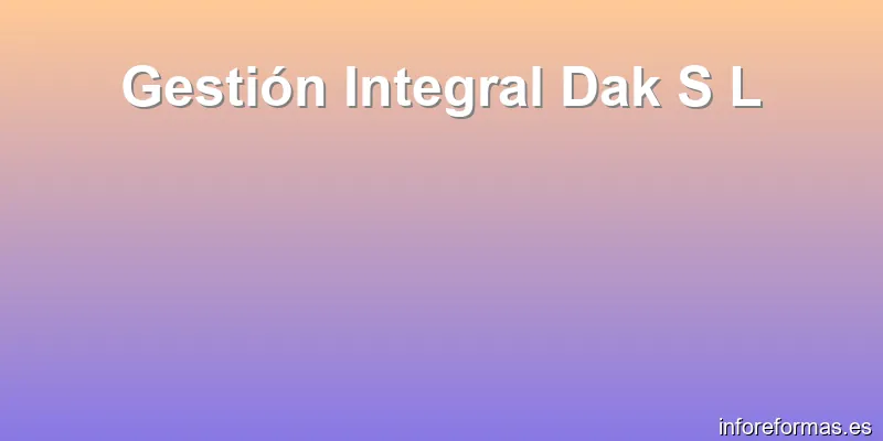 Gestión Integral Dak S L