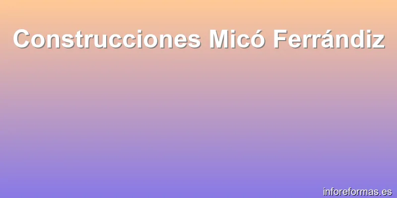 Construcciones Micó Ferrándiz