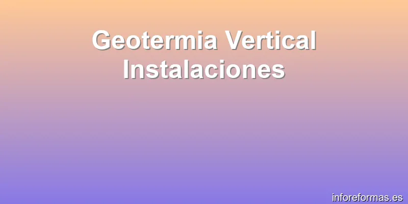 Geotermia Vertical Instalaciones