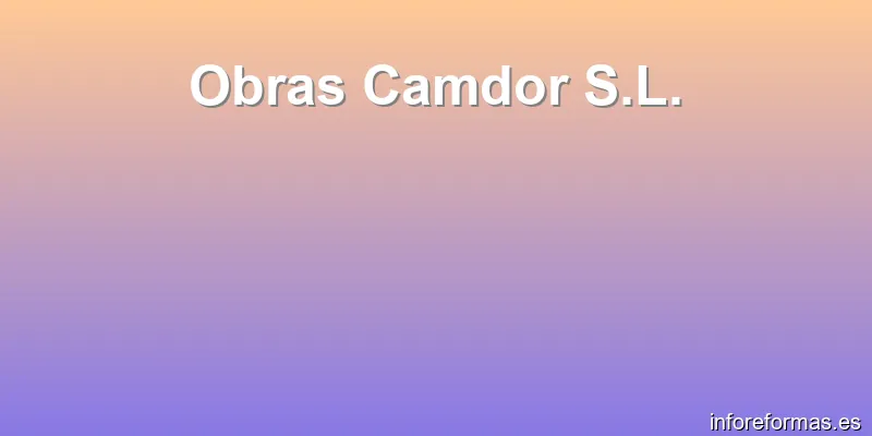 Obras Camdor S.L.