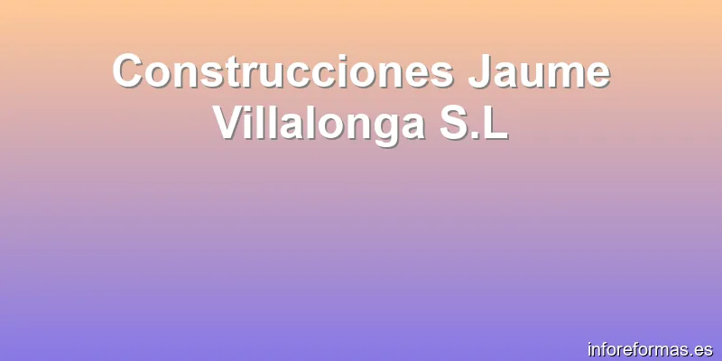 Construcciones Jaume Villalonga S.L