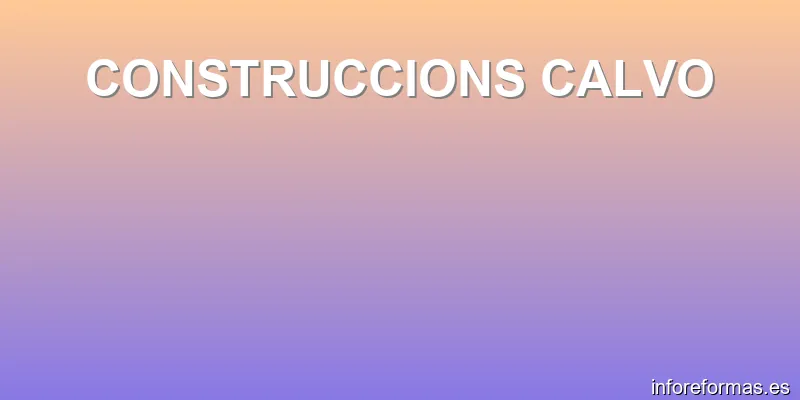 CONSTRUCCIONS CALVO