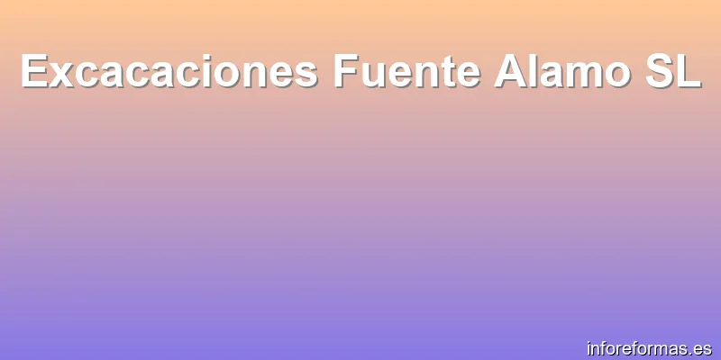 Excacaciones Fuente Alamo SL