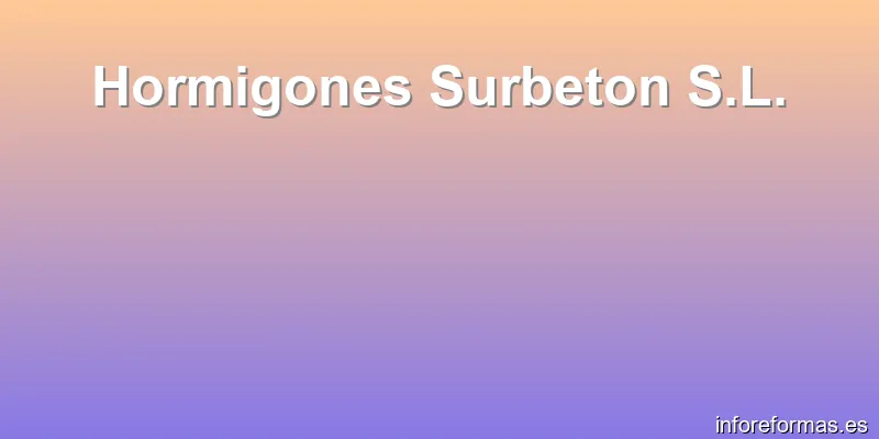 Hormigones Surbeton S.L.