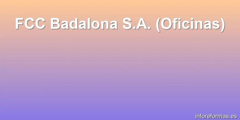FCC Badalona S.A. (Oficinas)