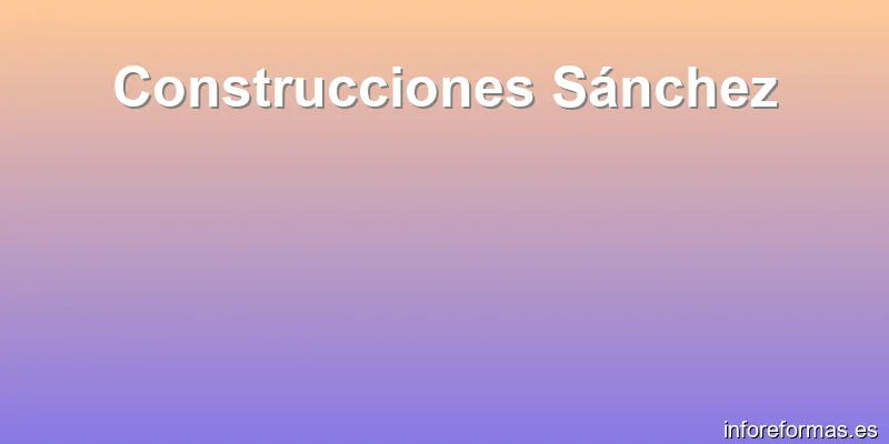 Construcciones Sánchez