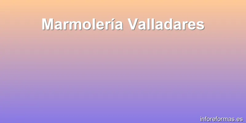 Marmolería Valladares