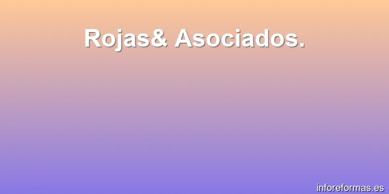 Rojas& Asociados.