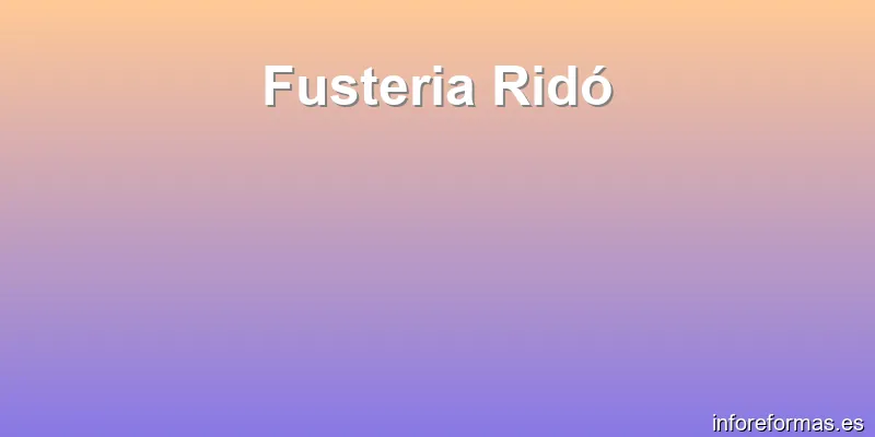 Fusteria Ridó