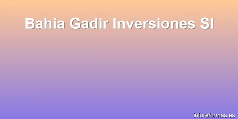 Bahia Gadir Inversiones Sl