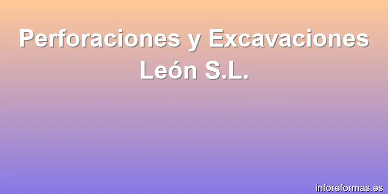 Perforaciones y Excavaciones León S.L.