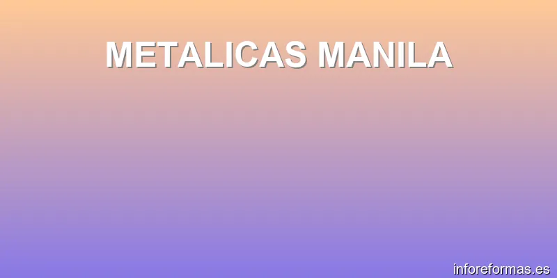 METALICAS MANILA