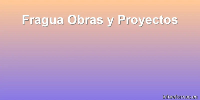 Fragua Obras y Proyectos