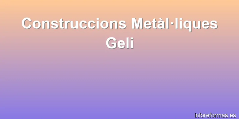 Construccions Metàl·liques Geli