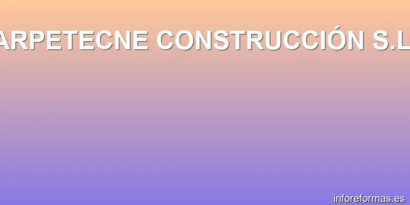ARPETECNE CONSTRUCCIÓN S.L.
