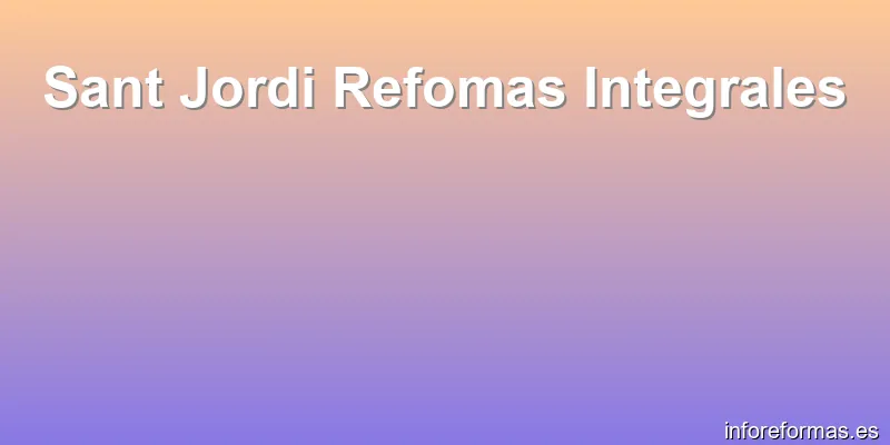 Sant Jordi Refomas Integrales