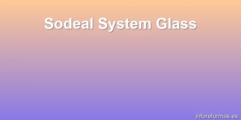 Sodeal System Glass