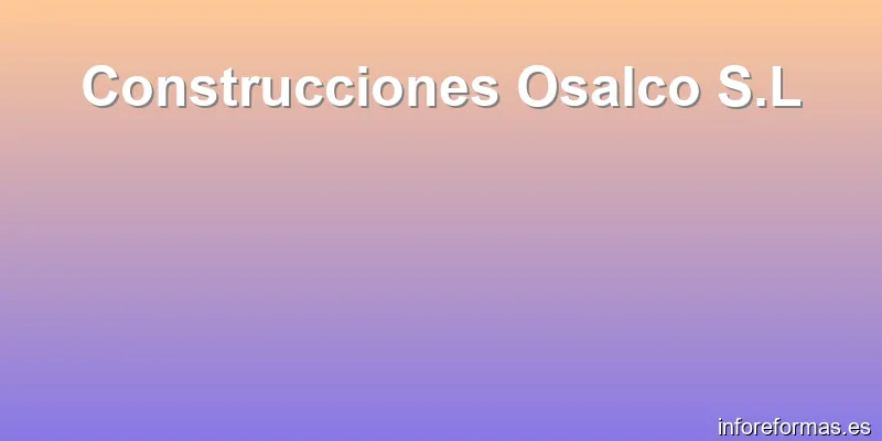 Construcciones Osalco S.L