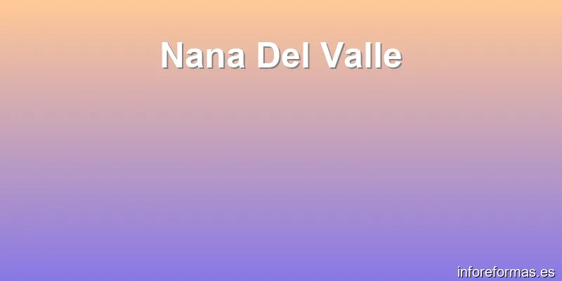 Nana Del Valle