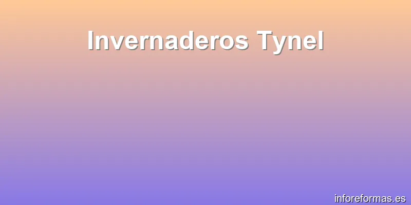 Invernaderos Tynel