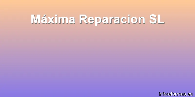 Máxima Reparacion SL