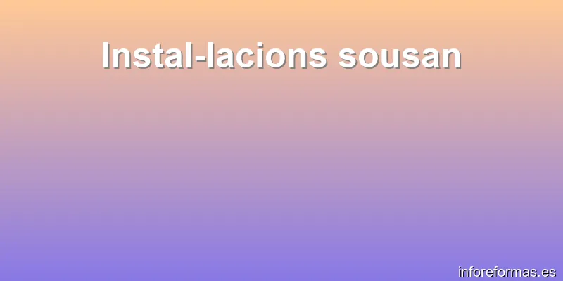 Instal-lacions sousan