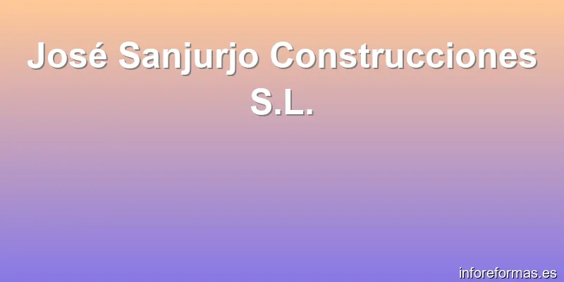 José Sanjurjo Construcciones S.L.