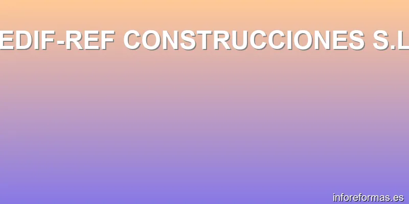 EDIF-REF CONSTRUCCIONES S.L