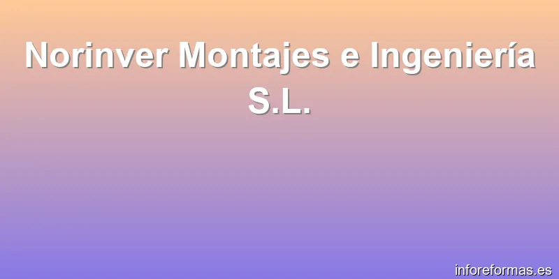 Norinver Montajes e Ingeniería S.L.