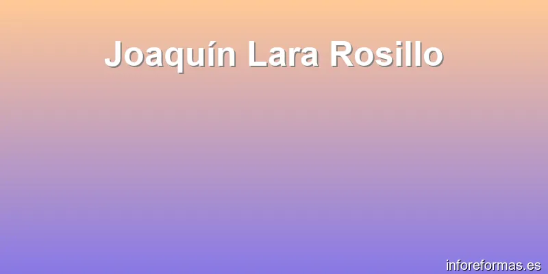 Joaquín Lara Rosillo