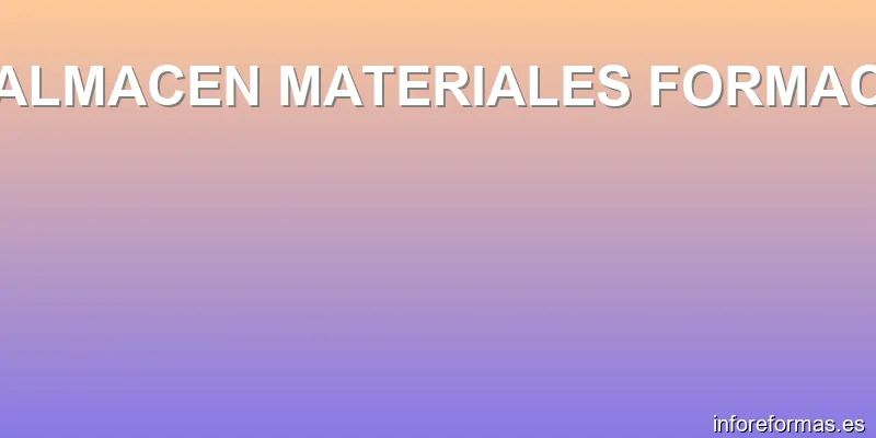 ALMACEN MATERIALES FORMAC