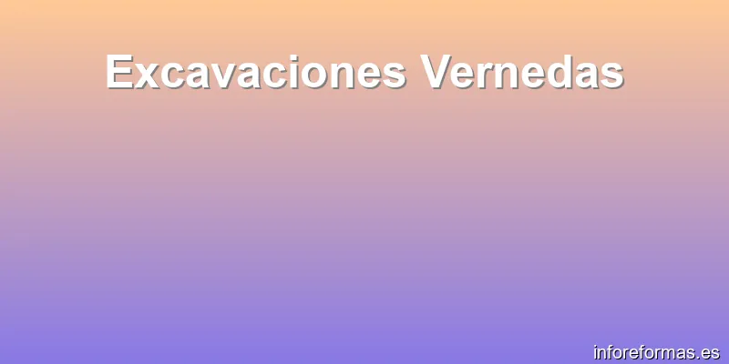 Excavaciones Vernedas