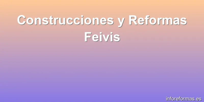 Construcciones y Reformas Feivis