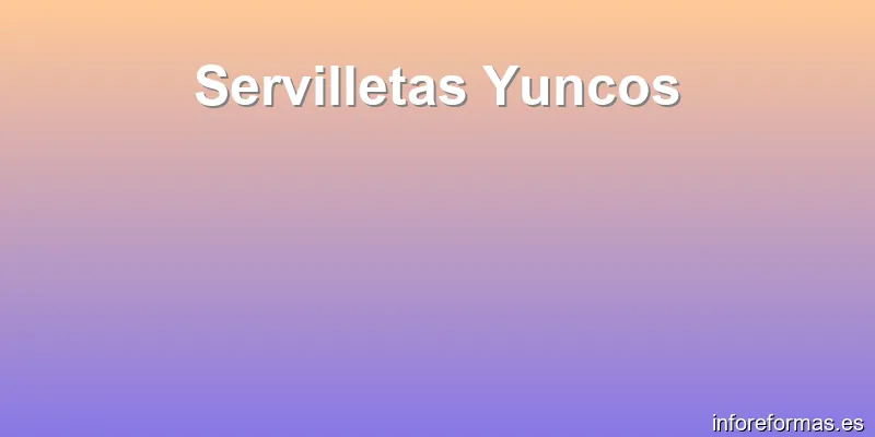 Servilletas Yuncos
